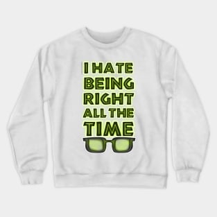 Jurassic Park - I Hate Being Right All The Time Crewneck Sweatshirt